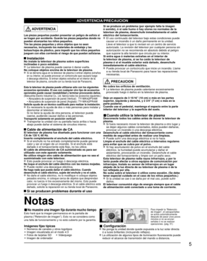 Page 55
Notas
Las piezas pequeñas pueden presentar un peligro de asfixia si 
se tragan por accidente. Guarde las piezas pequeñas donde no 
puedan alcanzarlas los niños pequeños.
Tire las piezas pequeñas y otros objetos que no sean 
necesarios, incluyendo los materiales de embalaje y las 
bolsas/hojas de plástico, para impedir que los niños pequeños 
jueguen con ellas corriendo el riesgo de que puedan asfixiarse.
 InstalaciónNo instale la televisor de plasma sobre superficies 
inclinadas ó poco estables
  La...