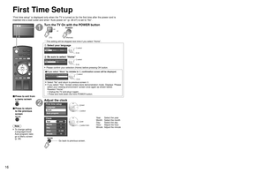 Page 161617
Quick Start Guide
 First Time  Setup
First Time Setup
■ Press to exit from 
a menu screen
Auto channel setup
 Select “Auto program”
First time setup
Language
Clock
Auto program
 next
 select
 Select “ANT in”
Program channel
CableANT in
Auto
 set
 select
  ANT in  
Cable:  Cable TV
Antenna:  Antenna
 Select “Auto”
Program channel
CableANT in
Auto
 next
 select 
 Select scanning mode (ALL channels/Analog only/Digital only)
Auto program
All channels
Analog only
Digital only
 ok
 select
Auto...