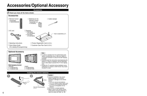 Page 667
Quick Start Guide
 Accessories/Optional Accessory
Accessories
Assembly screws
(4 of each)
 
A
M5 x 18 (Silver)
B
M5 x 25 (Black)
Poles (2)
LR
L or R is printed at the 
bottom of the poles.
 Base (1)
Accessories/Optional Accessory
Accessories
Check you have all the items shown.
Remote Control
Transmitter
 N2QAYB000294
Cable clamper
Batteries for the
Remote Control
Transmitter (2)
 AA Battery
AC cord Pedestal
 TBLX0036
(TH-42PZ80Q)
 TBLX0037(TH-50PZ80Q)
Product Registration Card (U.S.A.)
Customer Care...