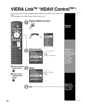 Page 3030
VIERA Link
TM
 “HDAVI Control
TM
” 
You can enjoy more convenient operation with the “HDAVI Control” function in the “VIERA Link” 
menu.
For more details on the “HDAVI Control” function, refer to p. 28
SUBMENU
■ Press to exit from 
a menu screen
■ Press to return 
to the previous 
screen
Display VIERA Link menu
Menu
Audio
Lock
SD card Timer Picture
VIERA Link
or
Select the item
Record now
Stop recording
Speaker output
TV
VIERA Link control
Recorder
 select
 set or next
Select
Record now
Stop...