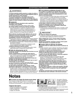 Page 55
Notas
Las piezas pequeñas pueden presentar un peligro de asfixia si 
se tragan por accidente. Guarde las piezas pequeñas donde no 
puedan alcanzarlas los niños pequeños.
Tire las piezas pequeñas y otros objetos que no sean 
necesarios, incluyendo los materiales de embalaje y las 
bolsas/hojas de plástico, para impedir que los niños pequeños 
jueguen con ellas corriendo el riesgo de que puedan asfixiarse.
 InstalaciónNo instale la televisor de plasma sobre superficies 
inclinadas ó poco estables
  La...