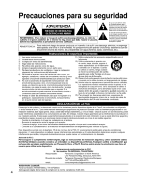 Page 44
Precauciones para su seguridad
ADVERTENCIA:Para reducir el riesgo de que se produzca un incendio ó de sufrir una\
 descarga eléctrica, no exponga 
este aparato a la lluvia ni a la humedad. No ponga encima del aparato (\
incluyendo estanterías que se 
encuentren encima del mismo, etc.) recipientes con agua (floreros, taz\
as, cosméticos, etc.).
Instrucciones de seguridad importantes
1)    Lea estas instrucciones.
2)     Guarde estas instrucciones.
3)   Cumpla con todas las advertencias.
4)   Siga todas...