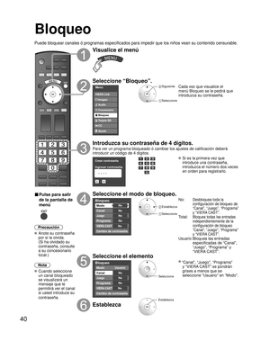 Page 4040
Bloqueo
Puede bloquear canales ó programas especificados para impedir que los\
 niños vean su contenido censurable.
■ Pulse para salir 
de la pantalla de 
menú
 
Precaución
 Anote su contraseña por si la olvida. 
(Si ha olvidado su 
contraseña, consulte 
a su concesionario 
local.)
Nota
 Cuando  seleccione  un canal bloqueado
se visualizará un 
mensaje que le 
permitirá ver el canal 
si usted introduce su 
contraseña.
Visualice el menú
Seleccione “Bloqueo”.
Menú
Audio
Bloqueo
Ajuste Tarjeta SD
CC...