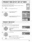 Page 2727
PRESENT TIME SETUP / SET UP TIMER
PRESENT TIME SETUP
The timer can switch the Plasma Display ON or OFF.
Before attempting Timer Set, conﬁ rm the PRESENT TIME OF DAY and adjust if necessary. 
Then set POWER ON TIME / POWER OFF TIME.
Press to display the SET UP menu.
Press to select SET UP TIMER or 
PRESENT TIME SETUP.
Press to display the SET UP TIMER screen or 
PRESENT TIME SETUP screen.
Display the PRESENT TIME SETUP screen.
To set up PRESENT TIME OF DAY, follow the procedure described below.
Press...