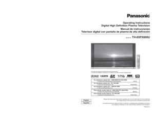 Page 1R
Operating Instructions
Digital High Definition Plasma Television
Manual de instrucciones
Televisor digital con pantalla de plasma de alta definición
Model No. 
TH-65PX600U
Please read these instructions before operating your set and retain them for future reference.
The images shown in this manual are for illustrative purposes only.
Lea estas instrucciones antes de utilizar su televisor y guárdelas para consultarlas en el futuro.
Las imágenes mostradas en este manual tienen solamente fines...