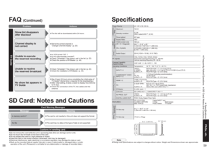 Page 305859
FAQs, etc. Specifications Frequently Asked Questions  SD Card: Notes and Cautions
Power Source AC 120 V, 50 / 60 HzPower
ConsumptionMaximum 795 W
Standby condition0.2 W
(With CableCARD™: 22 W)Plasma Display 
panelDrive method AC type
Aspect Ratio 16:9
Visible screen size
(W × H × Diagonal)
(No. of pixels) 165 cm
56.5 ” × 31.8 ” × 65 ”
(1,434 mm × 807 mm × 1,646 mm)
2,073,600 (1,920 (W) × 1,080 (H))
[5,760 × 1,080 dots]
Sound
Audio Output 30 W [ 15 W + 15 W] ( 10 % THD )
PC signalsVGA, SVGA, XGA,...