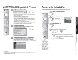 Page 411415
VisiónGuía rápida para la 
puesta en marcha Para ver la televisión AJUSTE DE GUÍA INICIAL para Guía de TV
--
Precaución•Para empezar a recibir sus listas, apague el televisor cuando no lo utilice. Antes de que pasen 24 horas empezará 
a recibir listas de programas de TV. Recibir las listas de programas iniciales correspondientes a ocho días 
completos puede tardar hasta seis días.AJUSTE DE GUÍA INICIAL para Guía de TV 
(Continuación)
Would you like to use the TV Guide On Screen system to control...