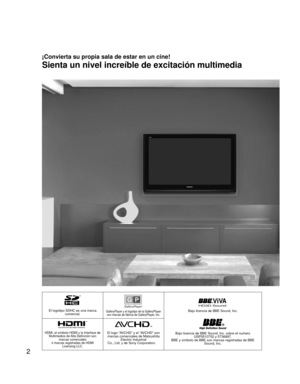 Page 22
El logotipo SDHC es una marca comercial.GalleryPlayer y el logotipo de la GalleryPlayer son marcas de fábrica de GalleryPlayer, Inc.
HD3D Sound ViVA
Bajo licencia de BBE Sound, Inc.
Bajo licencia de BBE Sound, Inc. sobre el numero  USP5510752 y 5736897. 
BBE y símbolo de BBE son marcas registradas de BBE  Sound, Inc.HDMI, el símbolo HDMI y la Interface de Multimedios de Alta Definición son  marcas comerciales 
ó marcas registradas de HDMI  Licensing LLC.El logo “AVCHD” y el “AVCHD” son marcas...