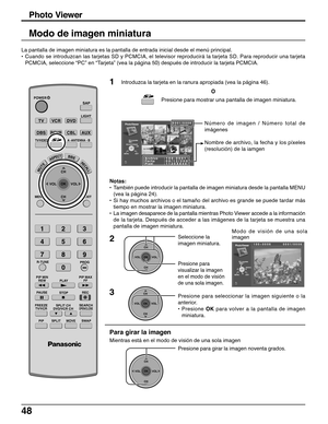 Page 4848
Notas:
•También puede introducir la pantalla de imagen miniatura desde la pantalla MENU
(vea la página 24).
•Si hay muchos archivos o el tamaño del archivo es grande se puede tardar más
tiempo en mostrar la imagen miniatura.
•La imagen desaparece de la pantalla mientras Photo Viewer accede a la información
de la tarjeta. Después de acceder a las imágenes de la tarjeta se muestra una
pantalla de imagen miniatura. La pantalla de imagen miniatura es la pantalla de entrada inicial desde el menú...