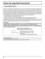 Page 66
Aviso de seguridad importante
DECLARACIÓN DE LA FCC
Este equipo ha sido probado y ha demostrado cumplir con los límites establecidos para dispositivos digitales de la
Clase B, de conformidad con el Apartado 15 de las Normas de la FCC. Estos límites han sido diseñados para
proporcionar una protección razonable contra las interferencias perjudiciales en una instalación residencial. Este
equipo genera, utiliza y puede radiar energía radioeléctrica, y si no se instala y utiliza de acuerdo con las...