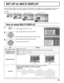 Page 452/2 SET UP
MULTI DISPLAY SETUPSET UP TIMER
PRESENT TIME SETUP
DISPLAY ORIENTATIONLANDSCAPE
MULTI PIP SETUPPORTRAIT SETUP
× 2 
MULTI DISPLAY SETUP 
HORIZONTAL SCALE  OFF 
A1
OFF
AI-SYNCHRONIZATION VERTICAL SCALE 
LOCATION OFF
SEAM HIDES VIDEO × 2 
MULTI DISPLAY SETUP 
45
By lining up Plasma Displays in groups, for example, as illustrated belo\
w, an enlarged picture may be displayed across all screens.
For this mode of operation, each plasma display has to be set up with a \
Display number to determine...