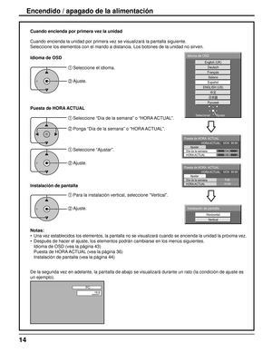 Page 1414
PC
16:9NANODRIFT
English (UK)Deutsch
Français Italiano
Español
ENGLISH (US)
Русский
Idioma de OSD
Ajustar
Seleccionar
99:99MON
Puesta de HORA  ACTUAL
HORA ACTUAL    MON  99:99
Ajustar
HORA ACTUAL Día de la semana
10:00TUE
Puesta de HORA  ACTUAL
HORA ACTUAL    MON  99:99
Ajustar
HORA ACTUAL
Día de la semana
Horizontal Vertical
Instalación de pantalla
De la segunda vez en adelante, la pantalla de abajo se visualizará du\
rante un rato (la condición de ajuste es 
un ejemplo). Cuando encienda por primera...