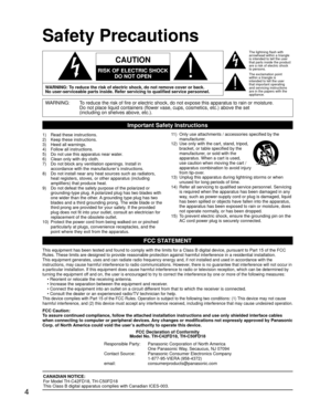 Page 44
Safety Precautions
WARNING: To reduce the risk of fire or electric shock, do not expose this apparatu\
s to rain or moisture.Do not place liquid containers (flower vase, cups, cosmetics, etc.) ab\
ove the set
(including on shelves above, etc.).
Important Safety Instructions
1)    Read these instructions.
2)     Keep these instructions.
3)     Heed all warnings.
4)     Follow all instructions.
5)     Do not use this apparatus near water.
6)     Clean only with dry cloth.
7)      Do not block any...