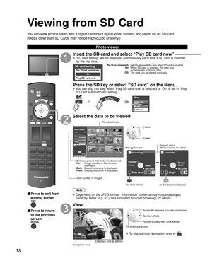 Page 1818
Viewing from SD Card
You can view photos taken with a digital camera or digital video camera and saved on an SD card.
(Media other than SD Cards may not be reproduced properly.)
Photo viewer
■ Press to exit from 
a menu screen
■ Press to return 
to the previous 
screen
Insert the SD card and select “Play SD card now”
 “SD card setting” will be displayed automatically each time a SD card is inserted 
for the first time.
SD card setting
Play SD card automatically
Play SD card now
On
Play SD card...