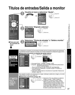 Page 9537
Funciones 
avanzadas
 Títulos de entradas/Salida a monitor
 Subtítulos
Títulos de entradas/Salida a monitor
Títulos de 
entradas
Etiquetas de 
visualización 
de 
dispositivos 
externos
Los dispositivos conectados a los terminales de entrada externos se pued\
en etiquetar para identificarlos 
más fácilmente durante la selección de entrada. (En el modo de\
 selección de entrada de la página 20 
)
■ Seleccione el terminal y la etiqueta del equipo externo.
Custom
3
4
-
-
Títulos de entradas
Componente 1...