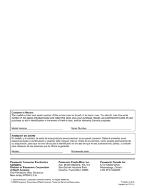 Page 50Customer’s Record
The model number and serial number of this product can be found on its b\
ack cover. You should note this serial 
number in the space provided below and retain this book, plus your purch\
ase receipt, as a permanent record of your 
purchase to aid in identification in the event of theft or loss, and for\
 Warranty Service purposes.
Model Number      Serial Number      
Anotación del cliente
El modelo y el número de serie de este producto se encuentran en su p\
anel posterior. Deberá...