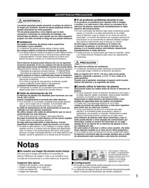 Page 715
Notas
Las piezas pequeñas pueden presentar un peligro de asfixia si 
se tragan por accidente. Guarde las piezas pequeñas donde no 
puedan alcanzarlas los niños pequeños.
Tire las piezas pequeñas y otros objetos que no sean 
necesarios, incluyendo los materiales de embalaje y las 
bolsas/hojas de plástico, para impedir que los niños pequeños 
jueguen con ellas corriendo el riesgo de que puedan asfixiarse.
 InstalaciónNo instale la televisor de plasma sobre superficies 
inclinadas ó poco estables
  La...