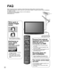 Page 6060
SUBMENU
FA Q
Before requesting service or assistance, please follow these simple guides to resolve the problem.
If the problem still persists, please contact your local Panasonic dealer or Panasonic Service Center for assistance. 
For details (p. 63, 64)
For additional assistance, please contact us via the website at: 
www.panasonic.com/contactinfo
www.panasonic.ca
White spots or
shadow images
(noise)
 Check the position, direction,
and connection of the antenna.
Interference or 
frozen digital...