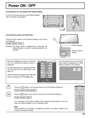 Page 1313
Power ON / OFF 
When the POWER is turned on for the ﬁ rst 
time, the LANGUAGE selection screen is 
displayed.
From the second time on, language selection 
can be done from the setup menu. (see 
page 18)
Select the desired language using the   
or   
button and press the ACTION (  ) 
button.From the second time on, the screen 
shown below is displayed for a while 
(setting condition is an example).
English (UK)
Deutsch
Français
Italiano
Español
ENGLISH (US)
Русский
OSD LANGUAGE
SET SELECT
PCFULL...