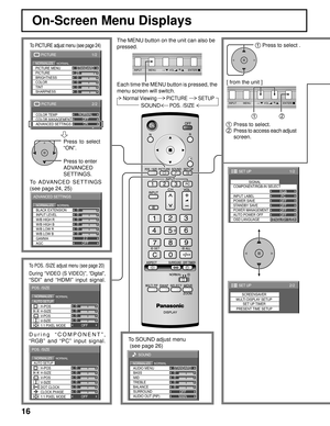 Page 1616
Normal Viewing PICTURE SETUP
SOUNDPOS. /SIZE
On-Screen Menu Displays
The MENU button on the unit can also be 
pressed.
Each time the MENU button is pressed, the 
menu screen will switch.
0
0
0
0
0
0
2.2 W/B LOW B BLACK EXTENSION
W/B HIGH B
W/B LOW R
AGC GAMMA INPUT LEVEL
W/B HIGH R
ADVANCED SETTINGS
NORMALNORMALIZE
OFF
To PICTURE adjust menu (see page 24)
To ADVANCED  SETTINGS
(see page 24, 25)Press to select 
“ON”.
Press to enter 
ADVANCED 
SETTINGS.
1/2
PC
OFF
STANDBY SAVE
OFF
POWER MANAGEMENTOFF...