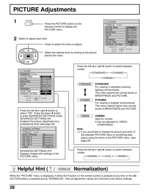 Page 2828
PICTURE
NORMALIZE
PICTURE  MENU
BRIGHTNESS
COLORSTANDARD
0
0
TINT
COLOR  TEMPNORMAL
ADVANCED  SETTINGSON PICTURE0
0
0
SHARPNESS
NORMALIZENORMAL
SELECTADJUSTRETURN
PICTURE
NORMALIZE
PICTURE  MENU
BRIGHTNESS
COLORSTANDARD
0
0
TINT
COLOR  TEMPNORMAL
ADVANCED  SETTINGSON PICTURE0
0
0
SHARPNESS
NORMALIZENORMAL
SELECTADJUSTRETURN
PICTURE Adjustments
1
2Press the PICTURE button on the
Remote Control to display the
PICTURE menu.
Select to adjust each item.
Press to select the menu to adjust.
Select the...