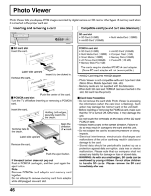 Page 4646
Photo Viewer
Photo Viewer lets you display JPEG images recorded by digital camera on SD card or other types of memory card when
it is inserted in the proper card slot.
DIGITAL MEDIA RECEIVER    TU-PT700U
SD CARDPC CARD
MENU OK TV/VIDEO VOLUME CHANNELINPUT 3 PCS VIDEO VIDEO L-AUDIO10-R 
DIGITAL M
SD CARD
OV
OLUME
DIGITAL M
SD CARD
OV
OLUME
∗ miniSD Card requires miniSD adapter.
• Photo Viewer is not compatible with card type hard disk
(Micro Drive, Mobile type hard disk, etc).
• Memory cards are not...