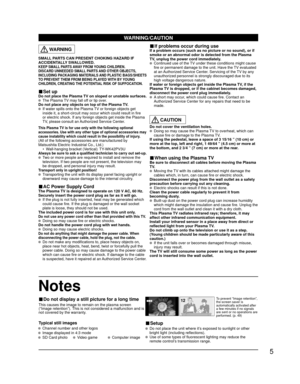Page 55
4 : 3 12
WARNING/CAUTION
This causes the image to remain on the plasma screen
(“Image retention”). This is not considered a malfunction and is
not covered by the warranty.
Typical still images
To prevent “Image retention”, 
the screen saver is 
automatically activated after 
a few minutes if no signals 
are sent or no operations are 
performed. (p. 49)■ Do not display a still picture for a long time
 Do not place the unit where it’s exposed to sunlight or other 
bright light (including reflections)....