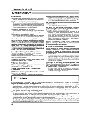 Page 606
Mesures de sécurité
AVERTISSEMENT 
L’avant du panneau d’af ﬁ chage a reçu un traitement spécial. Essuyez soigneusement la surfa\
ce du panneau en 
utilisant seulement un chiffon doux sans peluche. • 
Si la surface est très sale, passez un chiffon doux et sans peluche trempé dans une solution d’eau et de dé\
tergent neutre (100 
parties d’eau pour 1 partie de détergent), puis essuyez avec un c\
hiffon sec du même type jusqu’à ce que la surface soit sèche.
• Ne rayez pas ou ne cognez pas la surface du...