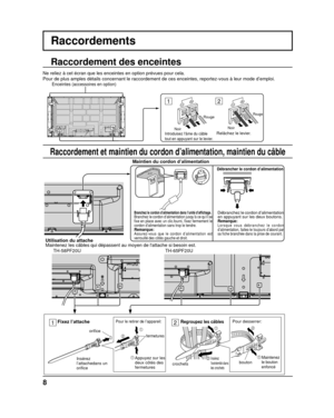 Page 628
Raccordements
Ne reliez à cet écran que les enceintes en option prévues pour \
cela.
Pour de plus amples détails concernant le raccordement de ces enceint\
es, reportez-vous à leur mode d’emploi.
Raccordement des enceintes
1 2Fixez l’attachePour le retirer de l’appareil:
Appuyez sur les 
deux côtés des 
fermetures
oriﬁ
 ce
Regroupez les câbles
fermetures
crochetsInsérez 
l’extrémité dans 
les crochets
Pour desserrer:
Maintenez 
le bouton 
enfoncébouton
Insérez 
l’attachedans un 
oriﬁ
 ce
12
Maintien du...