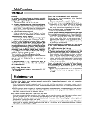 Page 66
Safety Precautions
WARNING 
The front of the display panel has been specially treated. Wipe the panel surface gently using only a cleaning 
cloth or a soft, lint-free cloth.
•  If the surface is particularly dirty, wipe with a soft, lint-free cloth which has been soaked in pure water \
or water in which  
neutral detergent has been diluted 100 times, and then wipe it evenly wi\
th a dry cloth of the same type until the surface 
is dry.
•  Do not scratch or hit the surface of the panel with ﬁ  ngernails...