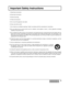 Page 33
Important Safety Instructions
  1) Read these instructions.
  2) Keep these instructions.
  3) Heed all warnings.
  4) Follow all instructions.
  5) Do not use this apparatus near water.
  6) Clean only with dry cloth.
  7) Do not block any ventilation openings. Install in accordance with the ma\
nufacturer’s instructions.
  8) Do not install near any heat sources such as radiators, heat registers, stoves, or other apparatus (including ampli ﬁ ers) that produce heat.
  9) Do not defeat the safety...