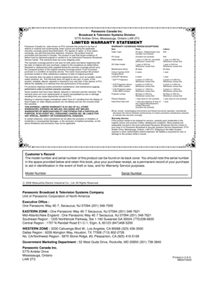 Page 48MBS0706A0
Panasonic Broadcast & Television Systems Company
Unit of Panasonic Corporation of North America
Executive Ofﬁ ce :
One Panasonic Way 4E-7, Secaucus, NJ 07094 (201) 348-7000
EASTERN ZONE : One Panasonic Way 4E-7 Secaucus, NJ 07094 (201) 348-7621
Mid-Atlantic/New England : One Panasonic Way 4E-7 Secaucus, NJ 07094 (201) 348-7621
Southeast Region : 1225 Northbrook Parkway, Ste 1-160 Suwanee GA 30024 (770)338-6835
Central Region : 1707 N Randall Road E1-C-1, Elgin, IL 60123 (847)468-5200
WESTERN...