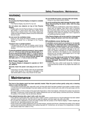 Page 77
Safety Precautions / Maintenance
WARNING 
The front of the display panel has been specially treated. Wipe the panel surface gently using only a cleaning 
cloth or a soft, lint-free cloth.
•  If the surface is particularly dirty, wipe with a soft, lint-free cloth which has been soaked in pure water or water to which 
a small amount of neutral detergent has been added, and then wipe it evenly with a dry cloth of the same type until the 
surface is dry.
•  Do not scratch or hit the surface of the panel...