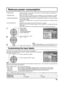 Page 3333
Reduces power consumption
Press to select 
“POWER SAVE”
“STANDBY SAVE”
“POWER MANAGEMENT”
“AUTO POWER OFF”.
Press to select “ON” or “OFF”.
On  Off
Press to exit from SET UP. • POWER SAVE:  When this function is turned ON, luminous level of the Plasma Display is suppressed, so 
power consumption is reduced.
• STANDBY SAVE:  When this function is turned ON, power consumption of the microcomputer is reduced 
during power supply standby (see page 13-15), so standby power of the set is reduced.
• POWER...