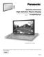 Page 1PLASMA DISPLAY
Before connecting, operating or adjusting this product, please read these instructions completely. Please keep this manual
for future reference.
English
TQBC0916
The illustration shown is an image.
TH-65PHD7UY
Operating Instructions
High Definition Plasma Display
Model No. 