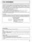 Page 55
FCC STATEMENT
Note:
Do not allow a still picture to be displayed for an extended period, as this can cause permanent after-image
to remain on the Plasma Display.
Examples of still pictures include logos, video games, computer images, teletext and images displayed in
4:3 mode.
Trademark Credits
• VGA is a trademark of International Business Machines Corporation.
• Macintosh is a registered trademark of Apple Computer, USA.
• S-VGA is a registered trademark of the Video Electronics Standard Association....