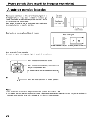 Page 3030
Protec. pantalla (Para impedir las imágenes secundarias)
Ajuste de paneles laterales
Pulse para seleccionar Panel lateral.
Pulse para seleccionar Pulse para seleccionar
Apagado, Bajo, Medio, Alto. No visualice una imagen en el modo 4:3 durante un periodo de
tiempo prolongado porque esto podrá ser la causa de que
quede una imagen secundaria en los paneles laterales a ambos
lados del campo de visualización.
Para reducir el riesgo de que se produzca el efecto de imagen
secundaria, ilumine los paneles...