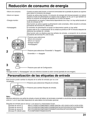 Page 3131
Presione para seleccionar “Encendido” o “Apagado”. Presione para seleccionar
“Ahorro de consumo”
“Ahorro en reposo”
“Energía monitor”
“Autoapagado”.
Reducción de consumo de energía
• Ahorro de consumo:Cuando se activa esta función, el nivel de luminosidad de la pantalla de plasma se suprime
para reducir el consumo de energía.
• Ahorro en reposo:Cuando se activa esta función, el consumo de energía del microprocesador se reduce
durante el modo de alimentación en espera (vea la página 13-15), por lo que...