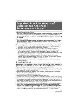 Page 77(ENG) SQT0885
This does not guarantee no destruction, no malfunction, or waterproofing in all conditions.
*1 This means that this unit can be used underwater for specifie d time in specified pressure in 
accordance with the handling method established by Panasonic.
*2 “MIL-STD 810F Method 516.5-Shock” is the test method standard  of the U.S. Defense 
Department, which specifies performing drop tests from a height  of 122 cm (4.0 feet), at 
26 orientations (8 corners, 12 ridges, 6 faces) using 5 sets of...