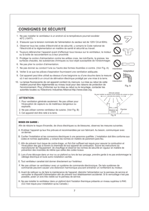 Page 7G. Avant de nettoyer ou de faire la maintenance de lappareil, eteindre lalimentation sur le panneau de service et
verrouiller le dispositif dalimentation afin de prevenir tout retablissement accidentel. Si le verrouillage nest pas
possible, poser un avis tres visible sur le panneau de service.
C. Afin de prevenir tout risque de contre-tirage, un flot dair suffisant est requis pour assurer la combustion et
levacuation des gaz a travers la cheminee de tout appareil de combustion. Suivre les instructions...