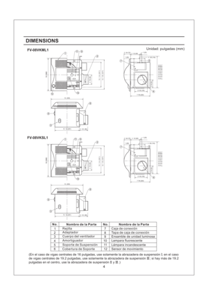 Page 4DIMENSIONS
FV-08VKSL1 FV-08VKML1
6
13 330()
10 1/4 261()
3 1/2 (90)
8
9
10
37/8 98()10 1/4 (261)
12 1/8 (307)
6
13 330()
10 1/4 261()
3 1/2 (90)
8
9
10
37/8 98()10 1/4 (261)
12 1/8 (307)
12
11
113 1/2 (90)1 (25)
5 1/8 130()
7 7/8 200() 126() 23/470()
3 1/4 (81)
13 1/4~15 1/2 ( 336~394 )
16 1/2~18 3/4 ( 419~480 )
21 1/4~23 1/2 ( 540~597 )
7
3 1/2 (90)1 (25)
5 1/8 130()
7 7/8 200() 126() 23/470()
3 1/4 (81)
13 1/4~15 1/2 ( 336~394 )
16 1/2~18 3/4 ( 419~480 )
21 1/4~23 1/2 ( 540~597 )
7
4 3/5 (116)
4 3/5...