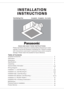 Page 1Ventilating FanFV-05VF2 FV-08VF2 FV-11VF2
READ AND SAVE THESE INSTRUCTIONS.R
Please
readthese
instructionscarefullybeforeattempting
toinstall,
operate or service the Panasonic Ventilating Fan. Failure to comply
with instructions could result in personal injury and/or property
damage. Please retain this booklet for future reference.
SpecificationsDimensions
Description
Table of Contents
Supplied Accessories
Unpacking
General Safety Information
Wiring Diagram4
4-54 32
2
5
12 12
13
14 8-9
Installation(...