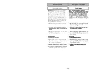 Page 23- 23 - - 34 -
FonctionnementCordon d’alimentation
C
Co
or
rd
dó
ón
n 
 e
el
lé
éc
ct
tr
ri
ic
co
o
Para operar la aspiridora
➢
➢
T
Ti
ir
re
e 
 d
de
el
l 
 c
co
or
rd
dó
ón
n 
  
 p
pa
ar
ra
a 
 s
sa
ac
ca
ar
rl
lo
o 
 d
de
el
l 
 r
re
ec
ce
ep
pt
tá
ác
cu
ul
lo
o
h ha
as
st
ta
a 
 t
te
en
ne
er
r 
 l
la
a 
 l
lo
on
ng
gi
it
tu
ud
d 
 d
de
es
se
ea
ad
da
a.
.
➢
➢
E
El
l 
 c
co
or
rd
dó
ón
n 
 n
no
o 
 s
se
e 
 e
en
nr
ro
ol
ll
la
ar
rá
á 
 h
ha
as
st
ta
a 
 q
qu
ue
e 
 o
op
pr
ri
i-
-
m ma
a 
 l
la
a...