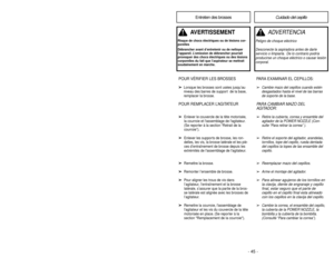 Page 45-12 -
- 45 -
PARTS IDENTIFICATION
Nomenclature
I Id
de
en
nt
ti
if
fi
ic
ca
ac
ci
ió
ón
n 
 d
de
e 
 p
pi
ie
ez
za
as
s
Hose SwivelPivot de tuyau
Dispositivo giratorio de la manguera
Suction ControlRéglage d’aspiration
Control de aspiración
HandlePoignée
Mango
3-Way On/Off Switch
Off/Floor/CarpetInterrupteuràtrois positions
(OFF/ Floor / Carpet)
Interruptor de encendido/
apagado de tres posiciones
(Apagado/Piso/Alfombra)
Crevice ToolSuceur plat
Herramienta para hendidurasDusting BrushCepillo para sacudir...