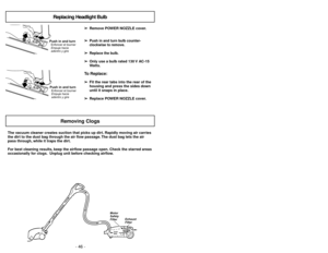 Page 46- 46 -
-11 -
Electronic
Bag/Hose CheckIndicateurélectronique
de sac / tuyau
Indicador electrónico
para la bolsa/manguera
Attachment StorageAlmacenamiento
para accesorios Logement des accessoiresCanister HoodTapa del receptàculo Couvercle du chariotHood ReleaseLoquet de
dégagement
du couvercle
Pestillo de la tapa
Bag HolderPorte-sac
Sujetador de
la bolsa
Dust BagBolsa para polvo Sacàpoussière
Filter (Behind Dust Bag)Filtre (Derrière
le sacàpoussière)
Filtro (Detrásde
la bolsa para polvo)
Power CordCordon...