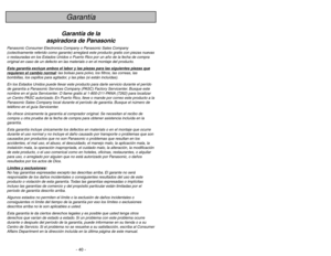 Page 40- 5 -
- 40 -
When using vacuum cleaner, basic precautions should always
be followed, including the following:
READ ALL INSTRUCTIONS BEFORE USING THIS VACUUM CLEANER
WARNING
To reduce the risk of fire, electrical shock, injury:
1. DO NOTleave vacuum cleaner plugged in. Unplug from outlet when not in
use and before servicing.
2.To reduce the risk of fire or electric shock - DO NOTuse outdoors or on wet
surfaces.
3. DO NOTallow to be used as a toy. Close attention is necessary when used
by or near...