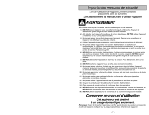 Page 7- 7 -
Guide de dépannage
AVERTISSEMENT
Risque de chocs électriques ou lésions corporelles.
Débrancher avant d’entretenir ou de nettoyer l’appareil. L’omission de débrancher pourrait
provoquer des chocs électriques ou des lésions corporelles du fait que l’aspirateur se
mettrait soudainement en marche.Se reporter au tableau ci-dessous pour résoudre tout problème mineur
éventuel. Confier toute réparation à un technicien qualifié.PROBLÈME CAUSE POSSIBLE SOLUTION POSSIBLEL’aspirateur 1.Le cordon...