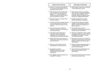 Page 15- 15 -
- 38 -
➢ ➢
Enlever tout reste de bande adhésive
sur le couvercle du logement du sac à
poussière ou de la courroie.
➢ ➢
Fixer le tube au tuyau en alignant les
deux (2) saillies sur le tube avec les
fentes en  J , puis faire glisser les
saillies le long des rainures et tourner
pour les verrouiller en position.
➢ ➢
Enrouler le tuyau sur le support sur le
devant du manche.
➢ ➢
Insérer le tube dans le support, pousser
et tourner fermement sur le tuyau de
raccord de manière à assurer un bon
raccord.
➢...