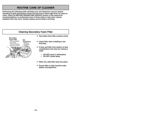 Page 28- 25 - - 28 -
➢
➢
S’assurer que l’interrupteur est à la
position « OFF ».
➢ ➢
Brancher le cordon d’alimentation dans
une prise secteur de 120 V.
➢ ➢
Pour mettre l’aspirateur en marche,
mettre l’interrupteur à la position 
« ON ».
➢ ➢
Pour couper le contact, mettre
l’interrupteur à la position « OFF ».
Interrupteur
➢
➢
Avec le pied, appuyer sur la pédale pour
mettre le manche à la position désirée.
➢ ➢
Sélectionner la position verticale lors de
l’utilisation des accessoires ou le
rangement de...