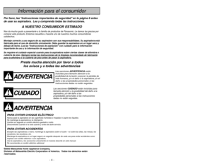 Page 4- 49 -
GarantíaGarantía de la
aspiradora de Panasonic
Panasonic Home and Commercial Products Company o Panasonic Sales Company (colectivamente
referido como garante) arreglará este producto gratis con piezas nuevas o restauradas en los
Estados Unidos o Puerto Rico por un año de la fecha de compra original en caso de un defecto en
las materials o en el montaje del producto.
Esta garantía e
xcluy
e ambos el labor y las piezas para las siguientes piezas que requieren el
cambio normal
: las bolsas para...